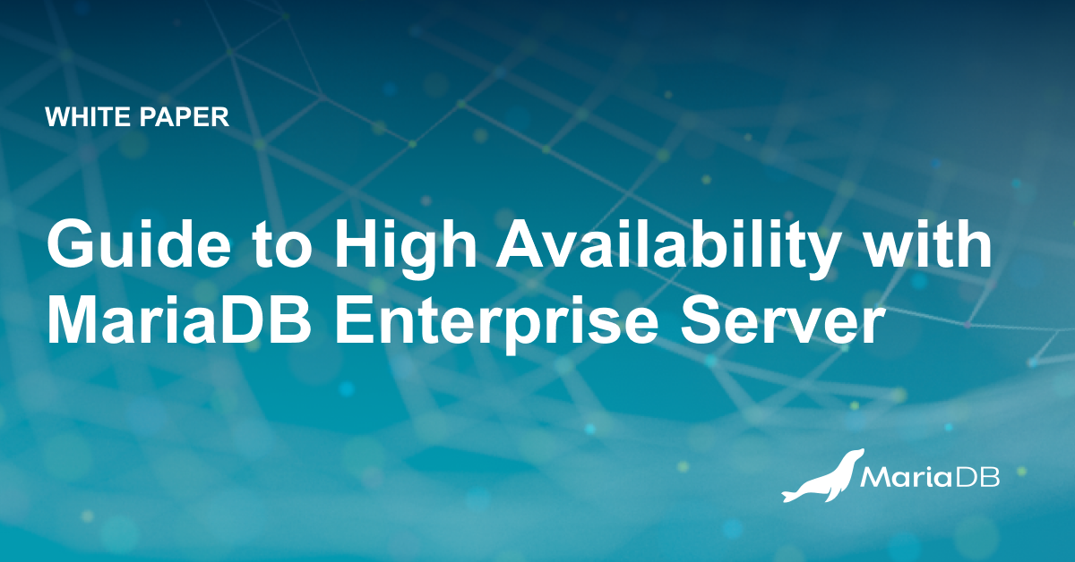 Guide To High Availability With Mariadb